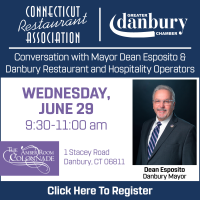 The Connecticut Restaurant Association in partnership with the Greater Danbury Chamber of Commerce will be hosting a roundtable discussion with Danbury Mayor Dean Esposito