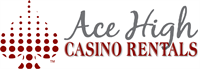 Ace High Casino Rentals