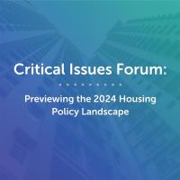 Critical Issues Forum: Previewing the 2024 Housing Policy Landscape