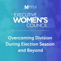 Executive Women's Council: Overcoming Division During Election Season and Beyond