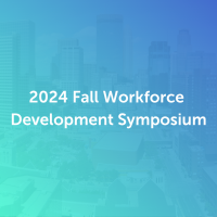 2024 Fall Workforce Development Symposium