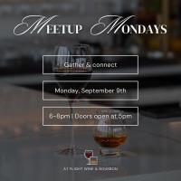 Meetup Monday at Flight Wine & Bourbon Bar