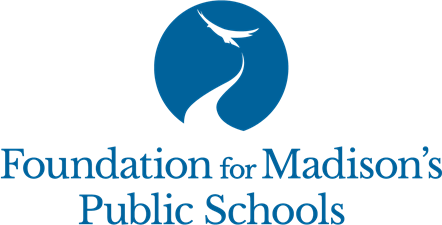 Foundation for Madison's Public Schools, Inc. Foundation for Madison's Public Schools, Inc.