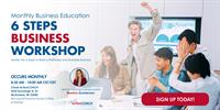 6 Steps Business Workshop: Learn To Systemized Your Business to Grow