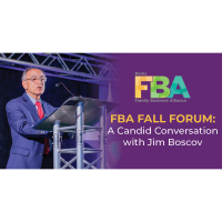 FBA Fall Forum 2021 : A Candid Conversation with Jim Boscov
