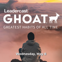 Leadercast GHOAT (Greatest Habits Of All Time)