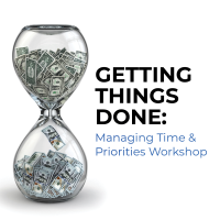 Getting Things Done: Managing Time & Priorities Workshop