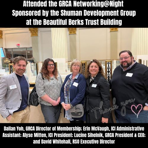 Attended the GRCA Networking@Night  Sponsored by the Shuman Development Group at the Berks Trust Building. Photo opp with Dallan Yoh, GRCA Director of Membership; Erin McVaugh, ICI Administrative Assistant; Alyse Mitten, ICI President; Lucine Sihelnik, GRCA President & CEO; and David Whitehall, RSO Executive Directorul Berks Trust Building. Photo opp with 