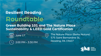 Envision a Resilient Reading with Green Building 101 and Berks Nature Tour - June 17!