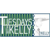 Tuesdays with Kelly