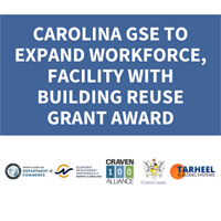 CAROLINA GSE TO EXPAND WORKFORCE, FACILITY WITH BUILDING REUSE GRANT AWARD
