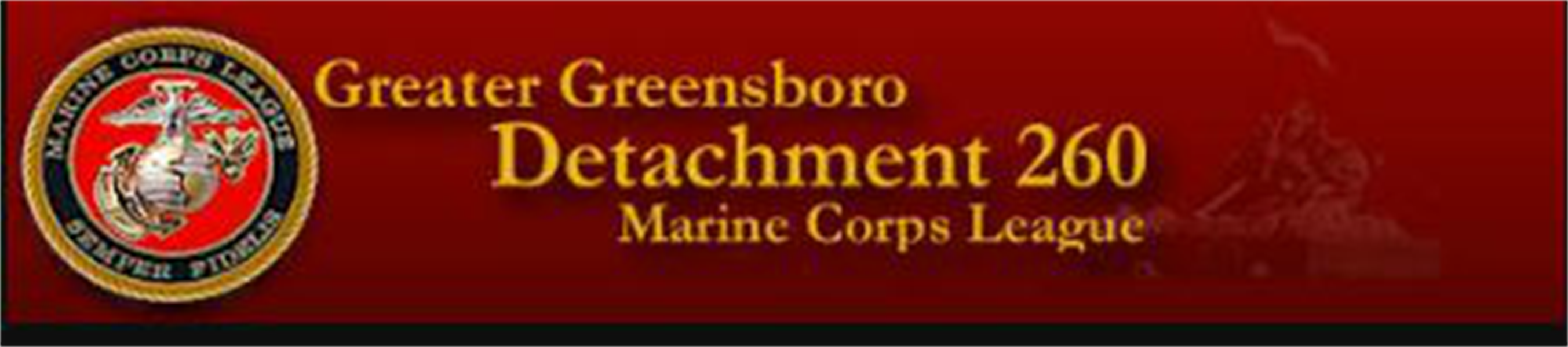 Greater Greensboro Detachment 260 Marine Corps League Greater Greensboro Detachment 260 Marine Corps League