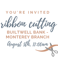 Ribbon Cutting: Builtwell Bank - Monterey Branch
