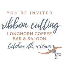 Ribbon Cutting and Grand Opening: Longhorn Coffee Bar and Saloon