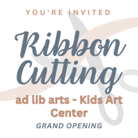 Ribbon Cutting: ad lib arts  - Kids Arts Center