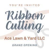 Ribbon Cutting: Ace Lawn & Yard LLC