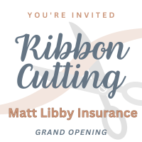 Ribbon Cutting: Matt Libby Insurance
