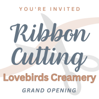 Ribbon Cutting: Lovebirds Creamery