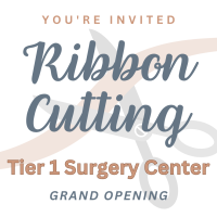 Ribbon Cutting: Tier 1 Surgery Center