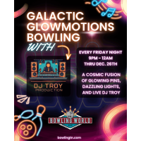 Galactic GlowMotion Bowling with DJ Troy