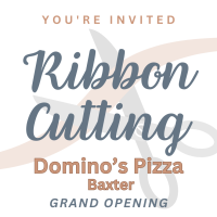 Ribbon Cutting: Domino's Pizza - Baxter