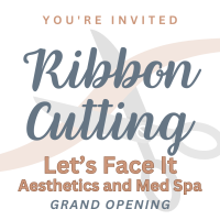 Ribbon Cutting: Let's Face It Aesthetics and Med Spa