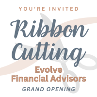 Ribbon Cutting: Evolve Financial Advisors