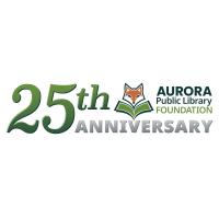 2024-2025 Aurora Public Library Foundation Annual Report!