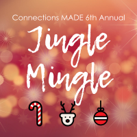 Connections MADE: 6th Annual Jingle Mingle