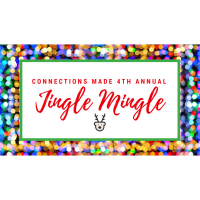 Connections MADE: 4th Annual Jingle Mingle