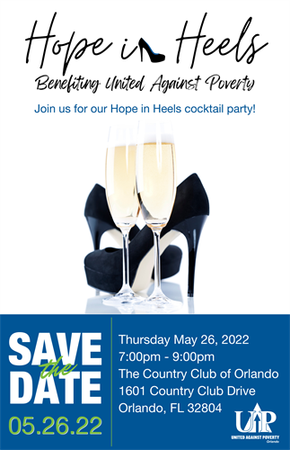 Join United Against Poverty on Thursday May 26, 2022, for the Annual Hope In Heels Cocktail Party. Spend the evening networking, indulging in some great hors d’oeuvres, and enjoying wonderful drinks, all for a good cause. Proceeds from this event will benefit UP Orlando’s Annual Hope for the Holidays event, which provides toys for over 400 children in the community. To register, visit: https://secure.qgiv.com/for/hopeinheels2022 