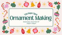 The Hope Spot: Christmas Ornament Making