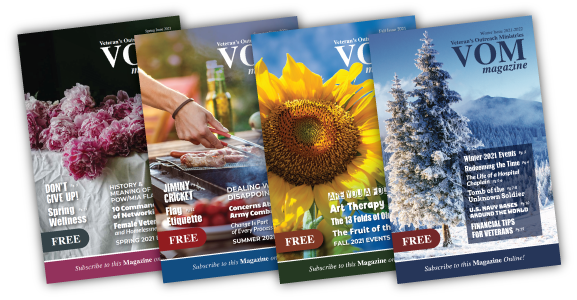 Covers of our 2021 VOM Magazine Series. We actively seek advertisers and sponsors of this incredible local magazine filled with articles, insights, advice, and health and wellness tips all for veterans.