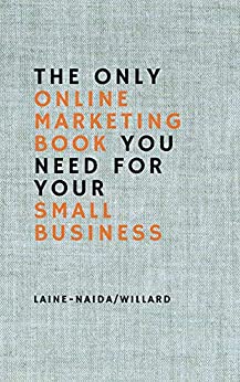 Co-Author, THE ONLY ONLINE MARKETING BOOK YOU NEED FOR YOUR SMALL BUSINESS