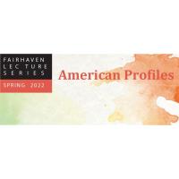 Fairhaven Lecture Series- Educational Innovators: Profiles from the American Past