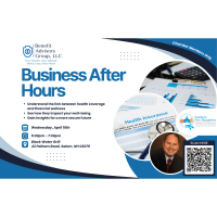 2025 Business After Hours: “The Intersection of your Health Coverage and Financial Wellness”.