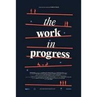 The Work in Progress - A movie at Avon Park Theater