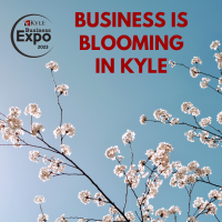2023 Business Expo "Business Is Blooming In Kyle"