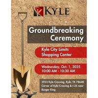 Groundbreaking - Kyle City Limits