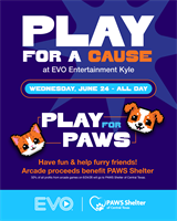 Play for a Cause: Support PAWS Shelter at EVO Entertainment Kyle