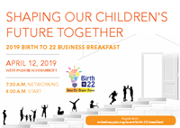2019 Birth to 22 Business Breakfast: Shaping Our Children's Future Together