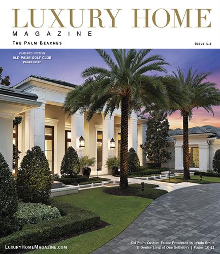 Luxury Home Magazine | The Palm Beaches - Issue 1.3 Luxury Home Magazine | The Palm Beaches - Issue 1.3