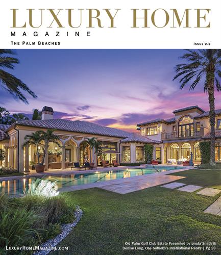 Luxury Home Magazine | The Palm Beaches - Issue 2.2 Luxury Home Magazine | The Palm Beaches - Issue 2.2