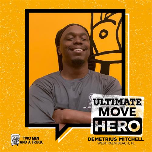 Demetrius Mitchell is our move hero! He was an excellent mover, now he will be an excellent move manager!