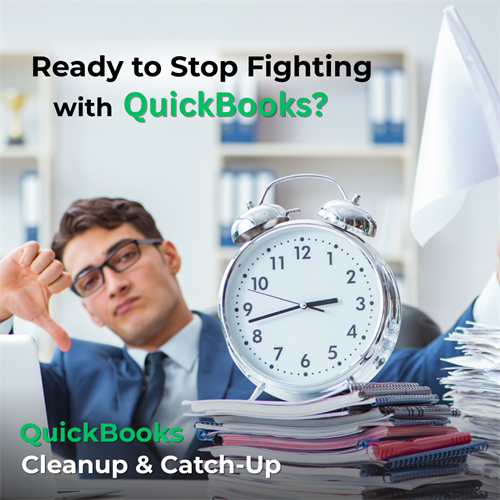 Ready to Stop Fighting QuickBooks? QuickBooks Clean Up and Catch Up