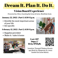 Dream It, Plan it, Do It.: 2 Part Vision Board Workshop