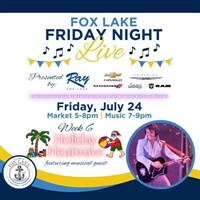 Fox Lake Friday Night Live Week 6 - Holiday Heatwave