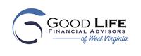 Good Life Financial Advisors of West Virginia