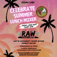 Celebrate Summer Lunch Mixer at RAW Cantina!