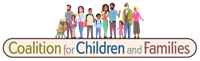 Coalition for Children and Families Coalition for Children and Families